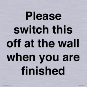 Please switch this off at the wall when you are finished